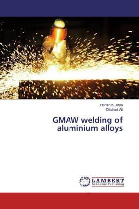 Arya / Ali |  GMAW welding of aluminium alloys | Buch |  Sack Fachmedien