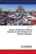 Patel |  Issues of Recent Indian Society in the Fictions of Chetan Bhagat | Buch |  Sack Fachmedien