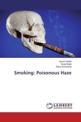 Gupta / Singh / Srivastava |  Smoking: Poisonous Haze | Buch |  Sack Fachmedien