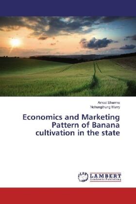Sharma / Murry |  Economics and Marketing Pattern of Banana cultivation in the state | Buch |  Sack Fachmedien