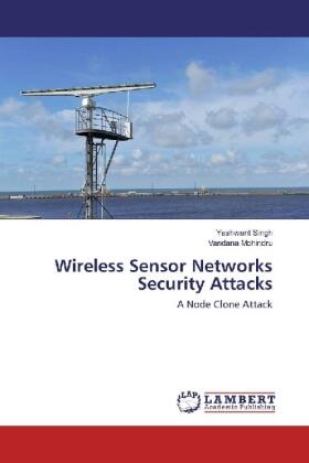 Singh / Mohindru |  Wireless Sensor Networks Security Attacks | Buch |  Sack Fachmedien