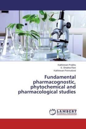 Prabhu / Shobha Rani / Ponnudurai | Fundamental pharmacognostic, phytochemical and pharmacological studies | Buch | sack.de