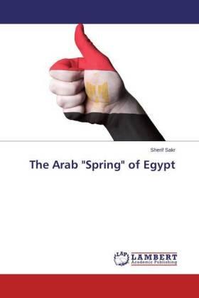 Sakr |  The Arab "Spring" of Egypt | Buch |  Sack Fachmedien