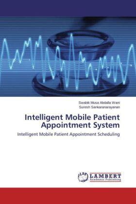 Wani / Sankaranarayanan |  Intelligent Mobile Patient Appointment System | Buch |  Sack Fachmedien