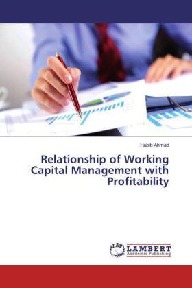 Ahmad |  Relationship of Working Capital Management with Profitability | Buch |  Sack Fachmedien