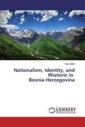Miller |  Nationalism, Identity, and Rhetoric in Bosnia-Herzegovina | Buch |  Sack Fachmedien