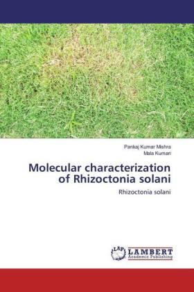Mishra / Kumari | Molecular characterization of Rhizoctonia solani | Buch | 978-3-659-81618-5 | sack.de