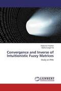 Pradhan / Pal |  Convergence and Inverse of Intuitionistic Fuzzy Matrices | Buch |  Sack Fachmedien