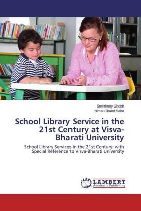 Ghosh / Saha |  School Library Service in the 21st Century at Visva-Bharati University | Buch |  Sack Fachmedien