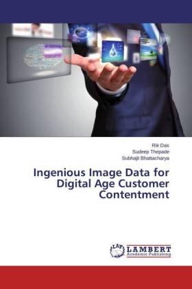 Das / Thepade / Bhattacharya |  Ingenious Image Data for Digital Age Customer Contentment | Buch |  Sack Fachmedien