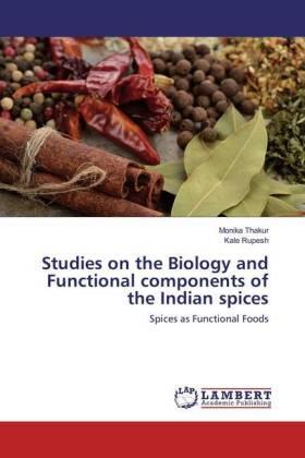 Thakur / Rupesh |  Studies on the Biology and Functional components of the Indian spices | Buch |  Sack Fachmedien