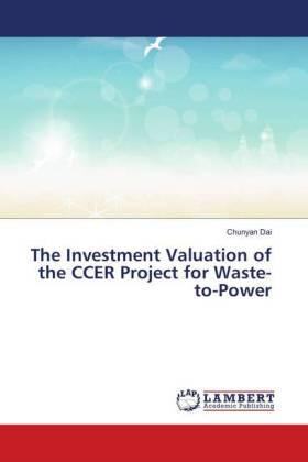 Dai | The Investment Valuation of the CCER Project for Waste-to-Power | Buch | 978-3-659-81989-6 | sack.de