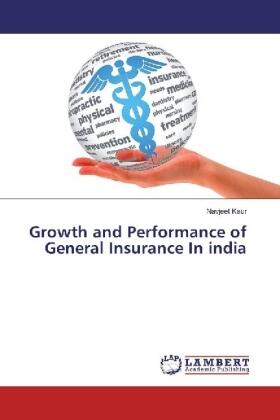 Kaur | Growth and Performance of General Insurance In india | Buch | 978-3-659-82056-4 | sack.de