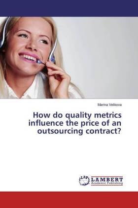 Velikova | How do quality metrics influence the price of an outsourcing contract? | Buch | 978-3-659-82190-5 | sack.de