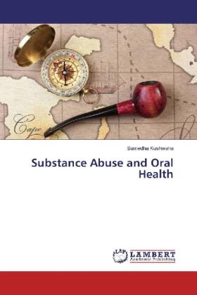 Kushwaha | Substance Abuse and Oral Health | Buch | 978-3-659-82198-1 | sack.de