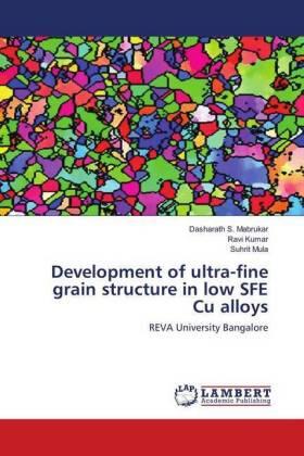 S. Mabrukar / Kumar / Mula |  Development of ultra-fine grain structure in low SFE Cu alloys | Buch |  Sack Fachmedien