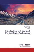 Kim / Wang / Li |  Introduction to Integrated Passive Device Technology | Buch |  Sack Fachmedien