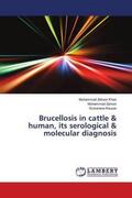 Zahoor Khan / Zahoor / Kausar |  Brucellosis in cattle & human, its serological & molecular diagnosis | Buch |  Sack Fachmedien