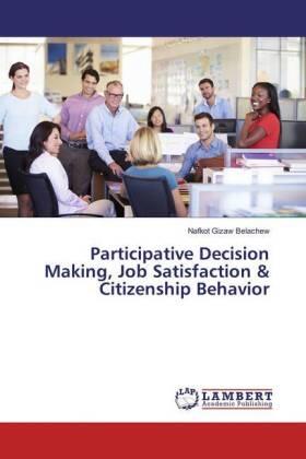 Belachew | Participative Decision Making, Job Satisfaction & Citizenship Behavior | Buch | 978-3-659-82625-2 | sack.de