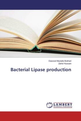Bokhari / Hussain |  Bacterial Lipase production | Buch |  Sack Fachmedien