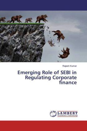Kumar | Emerging Role of SEBI in Regulating Corporate finance | Buch | 978-3-659-82657-3 | sack.de