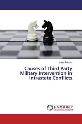 Bennett |  Causes of Third Party Military Intervention in Intrastate Conflicts | Buch |  Sack Fachmedien