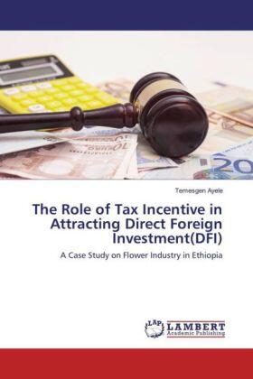 Ayele | The Role of Tax Incentive in Attracting Direct Foreign Investment(DFI) | Buch | 978-3-659-82755-6 | sack.de