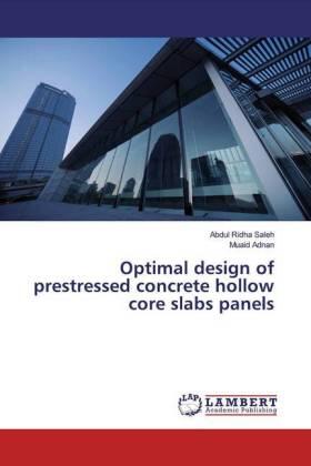 Ridha Saleh / Adnan |  Optimal design of prestressed concrete hollow core slabs panels | Buch |  Sack Fachmedien