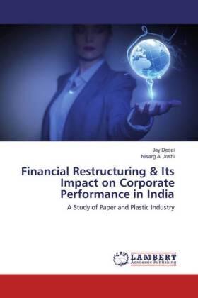 Desai / Joshi | Financial Restructuring & Its Impact on Corporate Performance in India | Buch | 978-3-659-82868-3 | sack.de