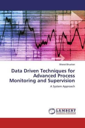 Bhushan | Data Driven Techniques for Advanced Process Monitoring and Supervision | Buch | 978-3-659-82934-5 | sack.de