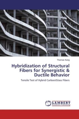 Kang |  Hybridization of Structural Fibers for Synergistic & Ductile Behavior | Buch |  Sack Fachmedien