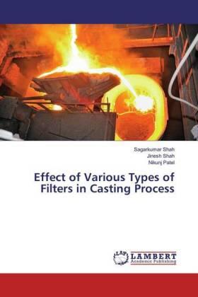 Shah / Patel | Effect of Various Types of Filters in Casting Process | Buch | 978-3-659-83071-6 | www.sack.de
