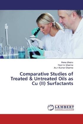 Bhutra / Sharma |  Comparative Studies of Treated & Untreated Oils as Cu (II) Surfactants | Buch |  Sack Fachmedien
