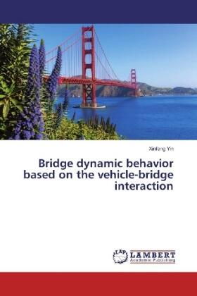 Yin |  Bridge dynamic behavior based on the vehicle-bridge interaction | Buch |  Sack Fachmedien