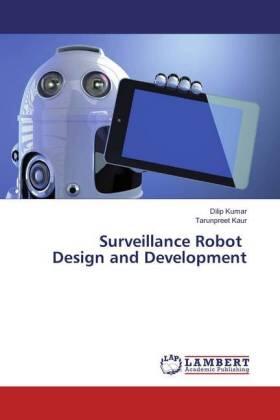 Kumar / Kaur |  Surveillance Robot Design and Development | Buch |  Sack Fachmedien