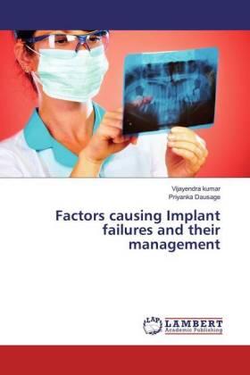 Kumar / Dausage |  Factors causing Implant failures and their management | Buch |  Sack Fachmedien