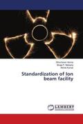 Verma / Mohanty / Kumar |  Standardization of Ion beam facility | Buch |  Sack Fachmedien
