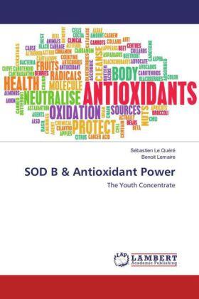 Le Quéré / Lemaire |  SOD B & Antioxidant Power | Buch |  Sack Fachmedien