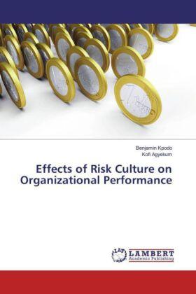 Kpodo / Agyekum | Effects of Risk Culture on Organizational Performance | Buch | 978-3-659-83531-5 | sack.de