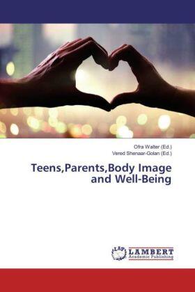 Walter / Shenaar-Golan |  Teens,Parents,Body Image and Well-Being | Buch |  Sack Fachmedien
