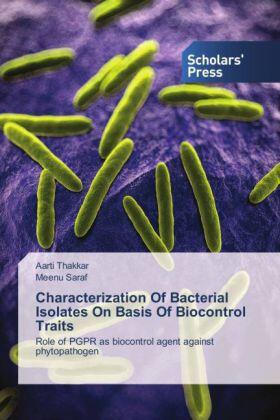 Thakkar / Saraf |  Characterization Of Bacterial Isolates On Basis Of Biocontrol Traits | Buch |  Sack Fachmedien