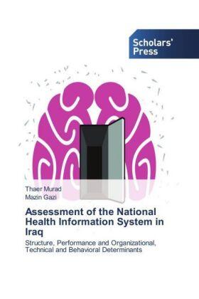 Murad / Gazi | Assessment of the National Health Information System in Iraq | Buch | 978-3-659-83924-5 | sack.de