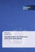 Shah / Joshi |  Condensation of chalcones with urea derivatives | Buch |  Sack Fachmedien