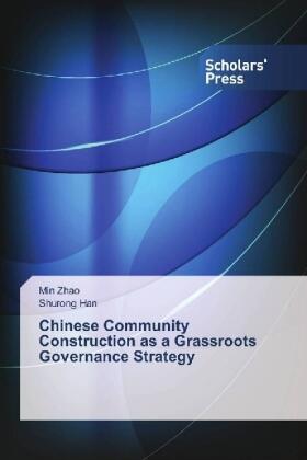 Zhao / Han |  Chinese Community Construction as a Grassroots Governance Strategy | Buch |  Sack Fachmedien