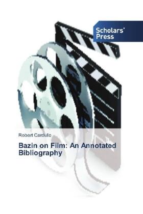 Cardullo |  Bazin on Film: An Annotated Bibliography | Buch |  Sack Fachmedien