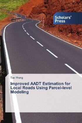 Wang |  Improved AADT Estimation for Local Roads Using Parcel-level Modeling | Buch |  Sack Fachmedien