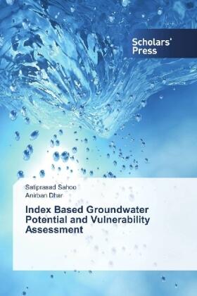 Sahoo / Dhar |  Index Based Groundwater Potential and Vulnerability Assessment | Buch |  Sack Fachmedien