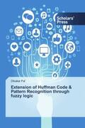 Pal |  Extension of Huffman Code & Pattern Recognition through fuzzy logic | Buch |  Sack Fachmedien
