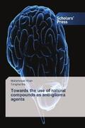 Khan / Ma |  Towards the use of natural compounds as anti-glioma agents | Buch |  Sack Fachmedien