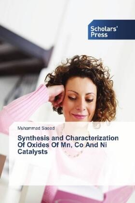 Saeed |  Synthesis and Characterization Of Oxides Of Mn, Co And Ni Catalysts | Buch |  Sack Fachmedien